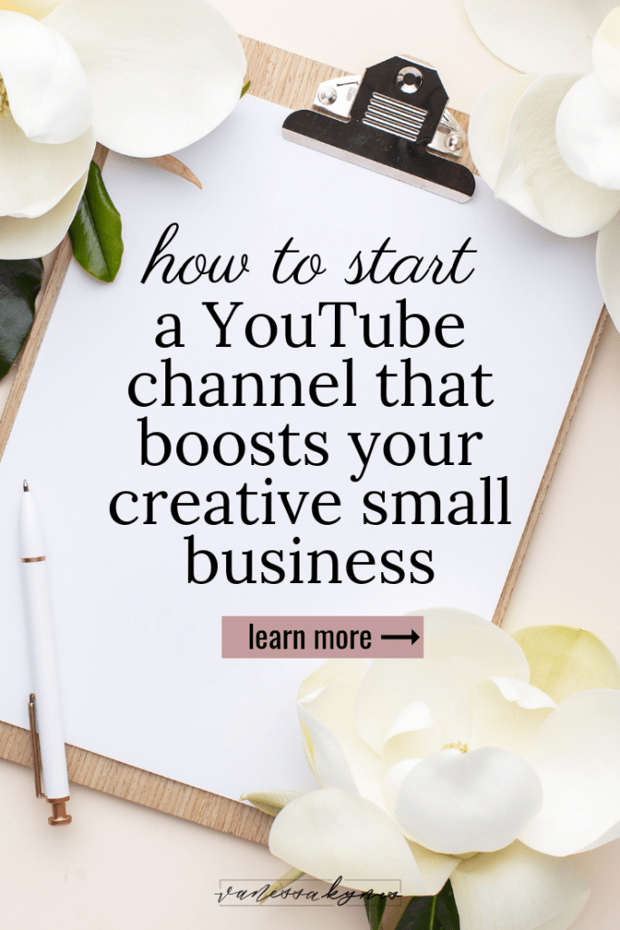 How to start a YouTube channel that boosts your creative small business - Vanessa Kynes
